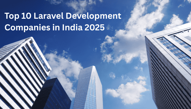 Laravel development companies in India 2025
