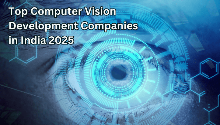 Top computer vision development companies in India 2025