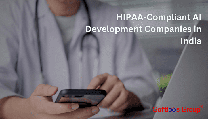 HIPAA-Compliant AI Development Companies in India