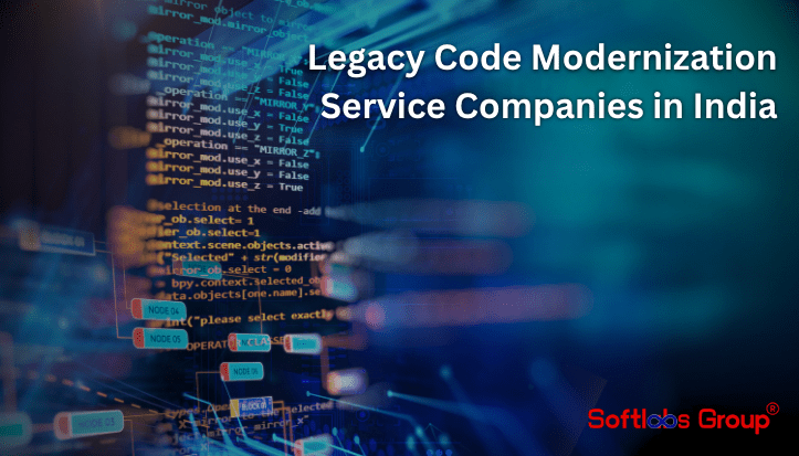 Legacy Code Modernization Service Companies