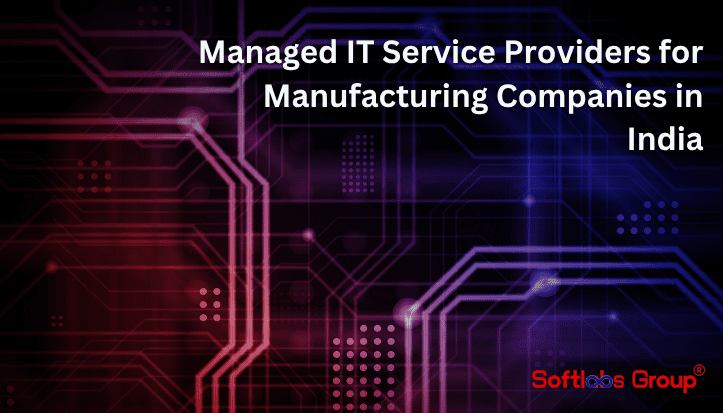 Managed IT Service Providers for Manufacturing Companies