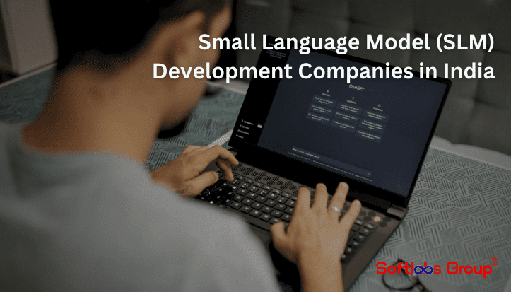 Small Language Model (SLM) Development Companies in India