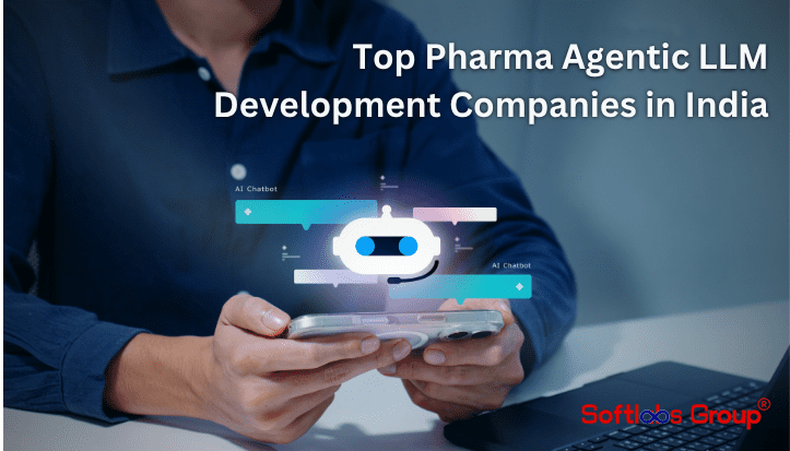 pharma agentic llm development companies